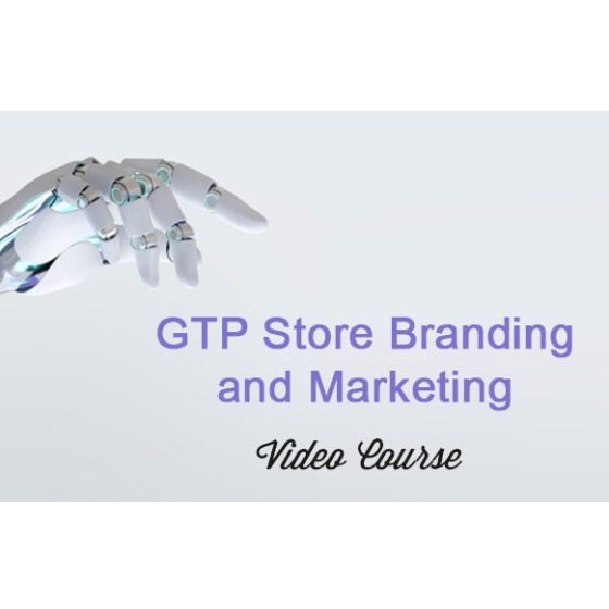 GTP Store Branding and Marketing – Video Course with Resell Rights